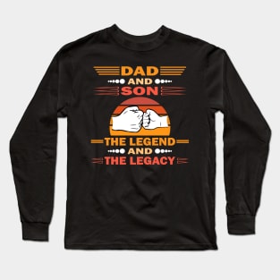 Dad And Son The Legend And The Legacy Long Sleeve T-Shirt